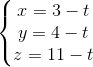 \left\{\begin{matrix} x = 3 - t & \\ y = 4 - t & \\ z = 11 - t & \end{matrix}\right.