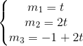 \left\{\begin{matrix} m_{1}=t\\ m_{2}=2t\\ m_{3}=-1+2t \end{matrix}\right.