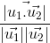 \frac{|\vec{u_1. \vec{u_2}}|}{|\vec{u_1}| |\vec{u_2}|}