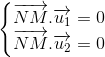 \left \{ \begin{matrix} \overrightarrow{NM}.\overrightarrow{u_{1}}=0\\ \overrightarrow{NM}.\overrightarrow{u_{2}}=0 \end{matrix} \right