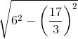 \sqrt{6^2 - \left ( \frac{17}{3} \right )^2}