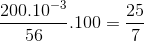 \frac{200.10^{-3}}{56}.100=\frac{25}{7}