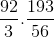 \frac{92}{3}.\frac{193}{56}