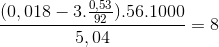 \frac{(0,018-3.\frac{0,53}{92}).56.1000}{5,04}=8