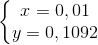 \left\{\begin{matrix} x=0,01\\ y=0,1092 \end{matrix}\right.