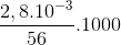 \frac{2,8.10^{-3}}{56}.1000