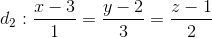 d_{2}:\frac{x-3}{1}=\frac{y-2}{3}=\frac{z-1}{2}