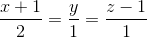 \frac{x+1}{2}=\frac{y}{1}=\frac{z-1}{1}