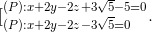 \large [_{(P):x+2y-2z-3\sqrt{5}=0}^{(P):x+2y-2z+3\sqrt{5}-5=0}.