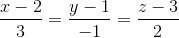 \frac{x-2}{3}=\frac{y-1}{-1}=\frac{z-3}{2}