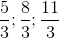 \frac{5}{3};\frac{8}{3};\frac{11}{3}