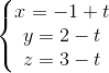 \left\{\begin{matrix} x=-1+t\\ y=2-t\\ z=3-t \end{matrix}\right.