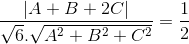 \frac{|A+B+2C|}{\sqrt{6}.\sqrt{A^{2}+B^{2}+C^{2}}}=\frac{1}{2}