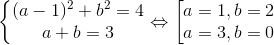 \left\{\begin{matrix} (a-1)^{2}+b^{2}=4\\ a+b=3 \end{matrix}\right.\Leftrightarrow \left [ \begin{matrix} a=1,b=2\\ a=3,b=0 \end{matrix}\right.