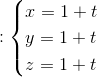 \Rightarrow SG:\begin{cases} x=1+t \\ y=1+t \\ z=1+t \end{cases}