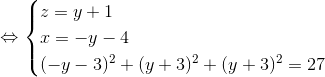 \Leftrightarrow \begin{cases} z=y+1 \\ x=-y-4 \\ (-y-3)^{2}+(y+3)^{2}+(y+3)^{2}=27 \end{cases}