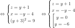 \Leftrightarrow \begin{cases} z=y+1 \\ x=-y-4 \\ (y+3)^{2}=9 \end{cases}\Leftrightarrow \begin{cases} z=y+1\\ x=-y-4 \\ \left [ \begin{matrix} y=0\\ y=-6 \end{matrix} \end{cases}