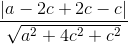 \frac{\left | a-2c+2c-c \right |}{\sqrt{a^{2}+4c^{2}+c^{2}}}