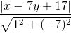 \frac{|x - 7y + 17|}{\sqrt{1^2 + (-7)^2}}