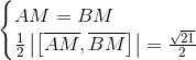 \begin{cases} AM=BM \\ \frac{1}{2}\left | \left [ \overline{AM},\overline{BM} \right ] \right |=\frac{\sqrt{21}}{2}\\ \end{cases}