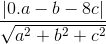 \frac{|0.a - b - 8c|}{\sqrt{a^2 + b^2 + c^2}}