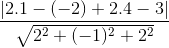 \frac{\left | 2.1-(-2)+2.4-3 \right |}{\sqrt{2^{2}+(-1)^{2}+2^{2}}}