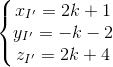 \left\{\begin{matrix} x_{I'}=2k+1\\ y_{I'}=-k-2\\ z_{I'}=2k+4 \end{matrix}\right.