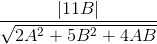 \frac{\left | 11B \right |}{\sqrt{2A^{2}+5B^{2}+4AB}}