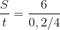 \frac{S}{t}=\frac{6}{0,2/4}