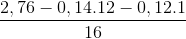 \frac{2,76-0,14.12-0,12.1}{16}