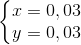 \left\{\begin{matrix} x=0,03\\ y=0,03 \end{matrix}\right.