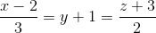 \frac{x-2}{3}=y+1=\frac{z+3}{2}