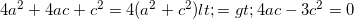 small 4a^{2}+4ac+c^{2}=4(a^{2}+c^{2})<=>4ac-3c^{2}=0