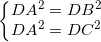 small left{begin{matrix} DA^{2}=DB^{2}\DA^{2} =DC^{2} end{matrix}right.