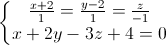 left{begin{matrix}frac{x+2}{1}=frac{y-2}{1}=frac{z}{-1}\x+2y-3z+4=0end{matrix}right.