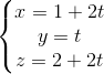 left{begin{matrix} x=1+2t\y=t \z=2+2t end{matrix}right.