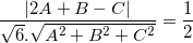 \small \frac{|2A+B-C|}{\sqrt{6}.\sqrt{A^{2}+B^{2}+C^{2}}}=\frac{1}{2}