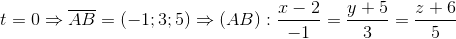 t=0\Rightarrow \overline{AB}=(-1;3;5)\Rightarrow (AB):\frac{x-2}{-1}=\frac{y+5}{3}=\frac{z+6}{5}