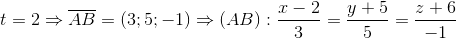 t=2\Rightarrow \overline{AB}=(3;5;-1)\Rightarrow (AB):\frac{x-2}{3}=\frac{y+5}{5}=\frac{z+6}{-1}