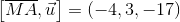 \left [ \overline{MA},\vec{u} \right ]=(-4,3,-17)