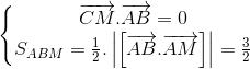 \left\{\begin{matrix} \overrightarrow{CM}.\overrightarrow{AB}=0 & \\ S_{ABM}=\frac{1}{2}.\left | \left [ \overrightarrow{AB}.\overrightarrow{AM}\right ] \right |= \frac{3}{2}& \end{matrix}\right.