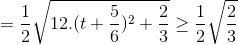 =\frac{1}{2}\sqrt{12.(t+\frac{5}{6})^{2}+\frac{2}{3}}\geq \frac{1}{2}\sqrt{\frac{2}{3}}