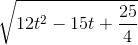 \sqrt{12t^{2}-15t+\frac{25}{4}}