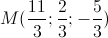 M(\frac{11}{3};\frac{2}{3};-\frac{5}{3})