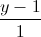 \frac{y-1}{1}