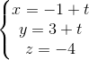 \left\{\begin{matrix} x=-1+t\\y=3+t \\ z=-4 \end{matrix}\right.