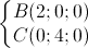 \left\{\begin{matrix}B(2;0;0)\\C(0;4;0)\end{matrix}\right.