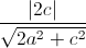 \frac{|2c|}{\sqrt{2a^{2}+c^{2}}}