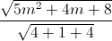 \frac{\sqrt{5m^{2}+4m+8}}{\sqrt{4+1+4}}