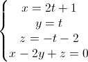 \left\{\begin{matrix}x=2t+1\\y=t\\z=-t-2\\x-2y+z=0\end{matrix}\right.